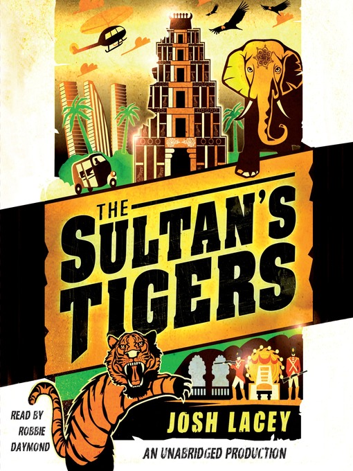 Title details for The Sultan's Tigers by Josh Lacey - Available